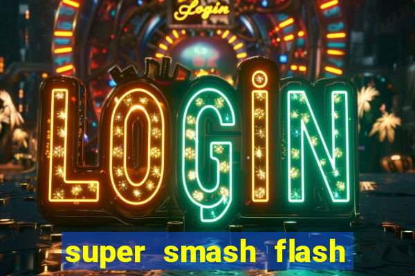 super smash flash 2 jogos 360